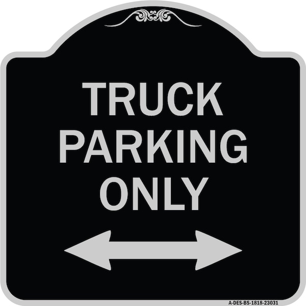 Reserved Parking Truck Parking W/ Bidirectional Arrow Heavy-Gauge Alum, 18" x 18", BS-1818-23031